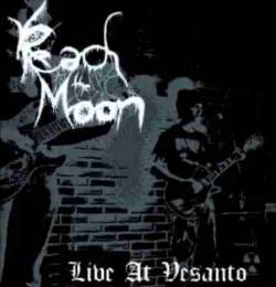 Reach The Moon : Live at Vesanto Reach The Moon : Live at Vesanto